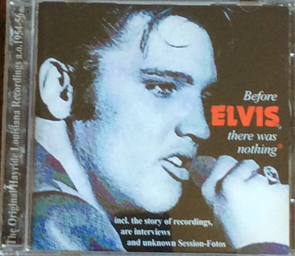 Elvis Presley : Before Elvis There Was Nothing (CD, Comp)