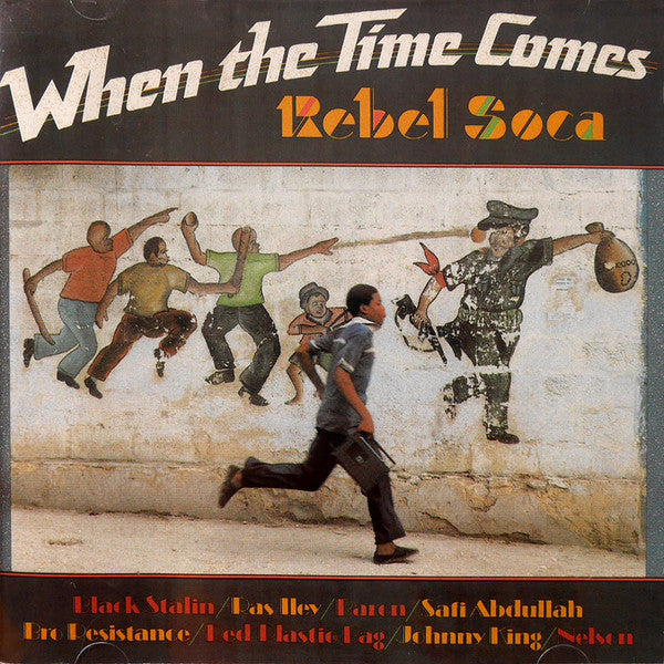Various : When The Time Comes: Rebel Soca (CD, Comp)