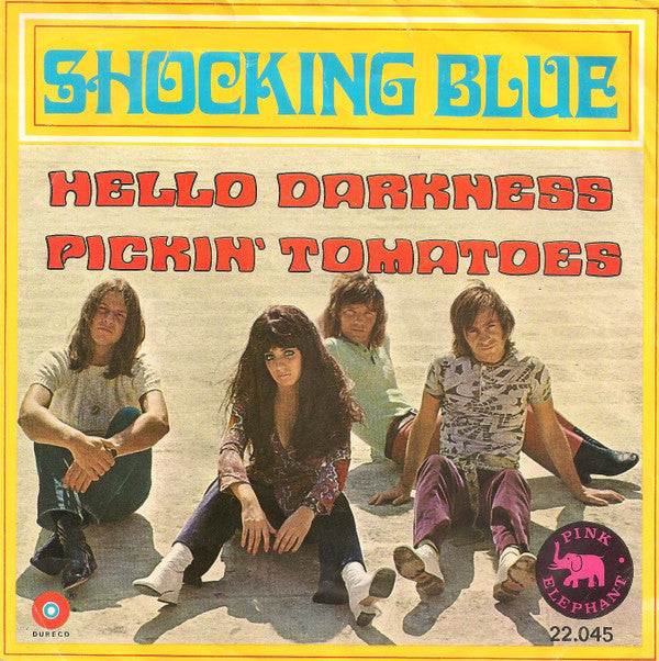 Shocking Blue : Hello Darkness / Pickin' Tomatoes (7", Single)