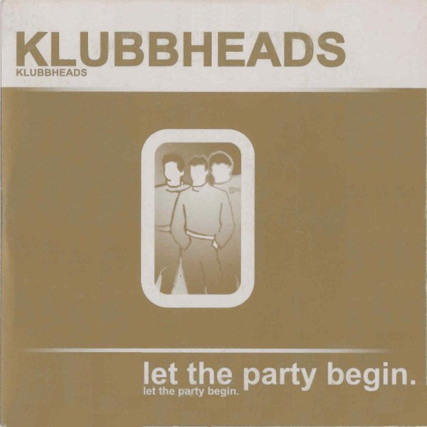 Klubbheads : Let The Party Begin (CD, Single)