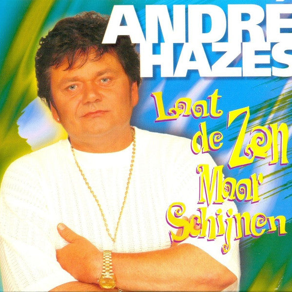 André Hazes : Laat De Zon Maar Schijnen (CD, Single)