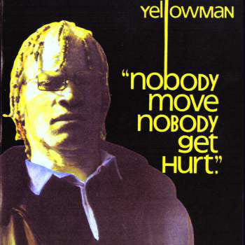 Yellowman : Nobody Move Nobody Get Hurt (CD, Album, RE)