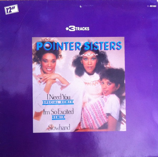 Pointer Sisters : I Need You / I'm So Excited (12")