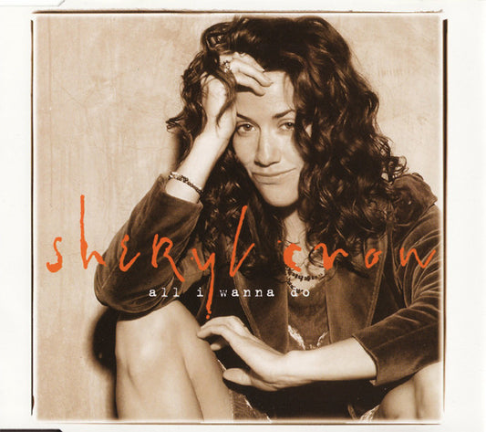Sheryl Crow : All I Wanna Do (CD, Single)