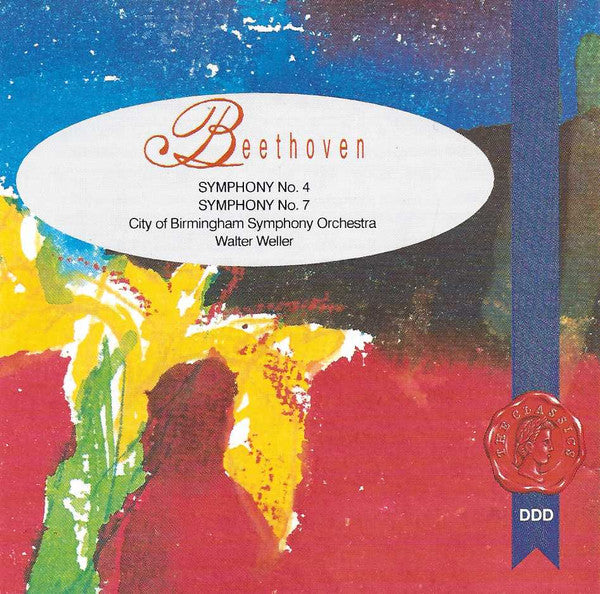 Ludwig van Beethoven, City Of Birmingham Symphony Orchestra, Walter Weller : Symphony No. 4 / Symphony No. 7 (CD, RE)