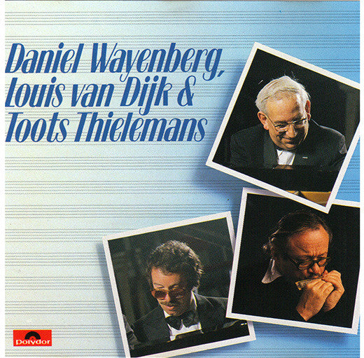 Daniel Wayenberg / Louis van Dijk / Toots Thielemans : Daniel Wayenberg / Louis van Dijk / Toots Thielemans (CD, Album)