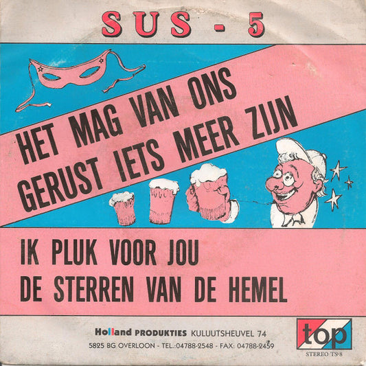 Sus 5 : Het Mag Van Ons Gerust Iets Meer Zijn (7", Single)