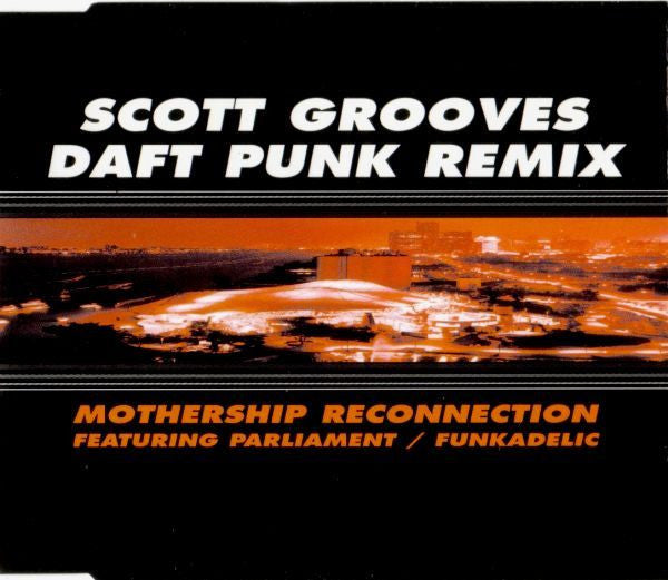Scott Grooves Featuring Parliament / Funkadelic : Mothership Reconnection (Daft Punk Remix) (CD, Single)