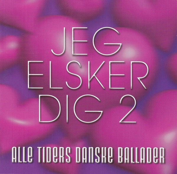 Various : Jeg Elsker Dig 2 - Alle Tiders Danske Ballader (2xCD, Comp)