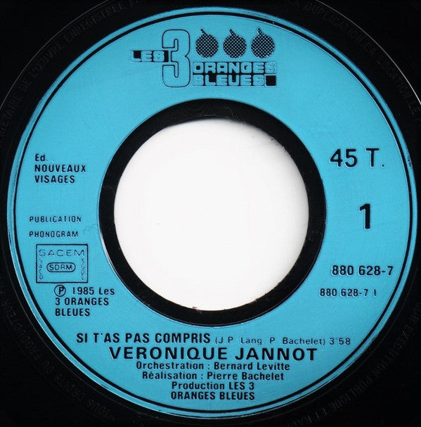 Véronique Jannot : Si T'as Pas Compris (7", Single)