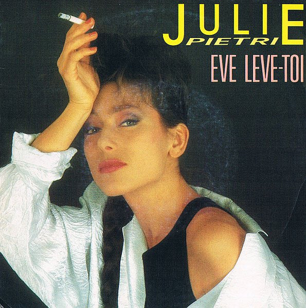 Julie Pietri : Eve Leve-Toi (7", Single)
