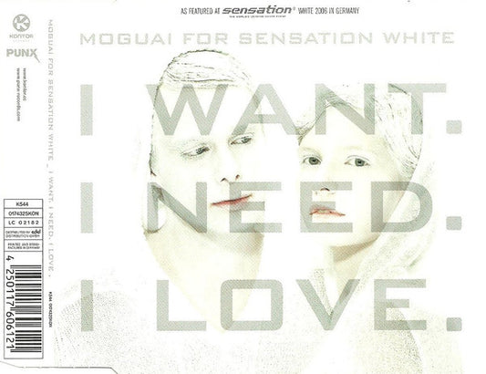 Moguai For Sensation White* : I Want. I Need. I Love. (CD, Maxi)