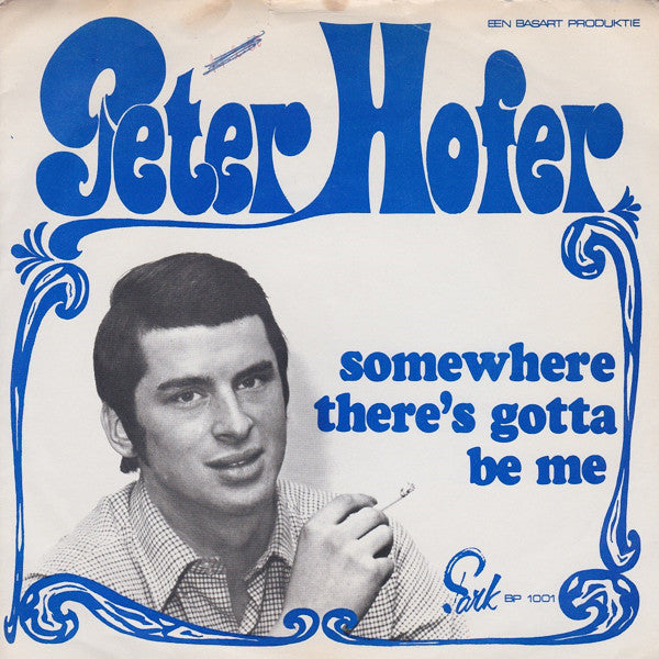 Peter Hofer : Somewhere There's Gotta Be Me (7", Single)