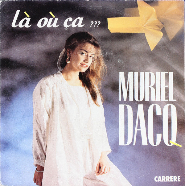 Muriel Dacq : Là Où Ça ??? (7", Single)