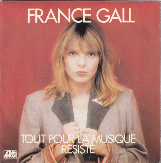 France Gall : Tout Pour La Musique / Résiste (7", Single)