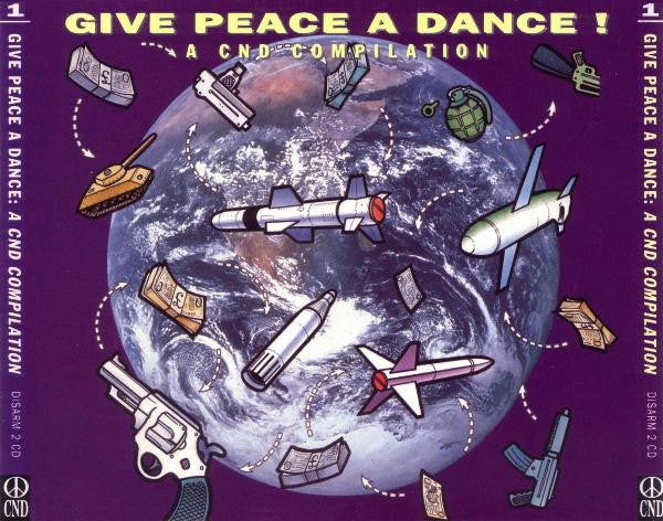 Various : Give Peace A Dance: A CND Compilation (2xCD, Comp, Mixed)
