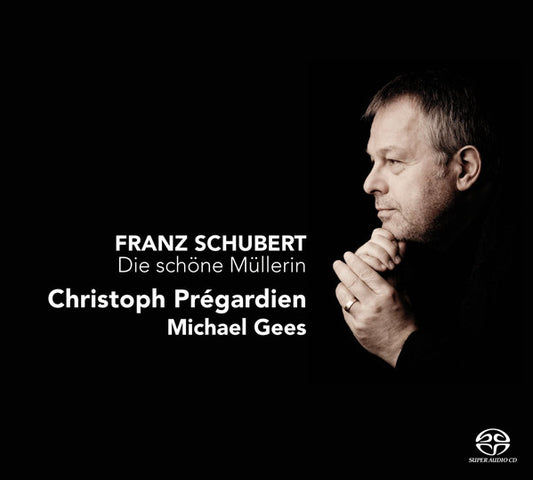 Franz Schubert, Christoph Prégardien, Michael Gees : Die schöne Müllerin (SACD, Hybrid, Multichannel, Album)