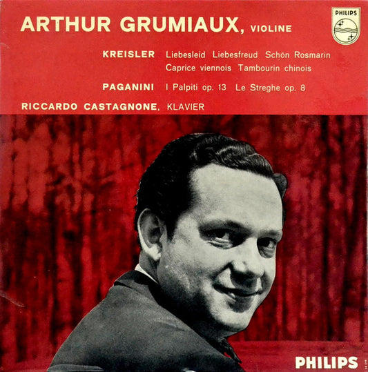 Fritz Kreisler / Niccolò Paganini - Arthur Grumiaux, Riccardo Castagnone : Liebesleid; Liebesfreud; Schön Rosmarin; Caprice Viennois; Tambourin Chinois; I Palpiti; Le Streghe (10", Mono)