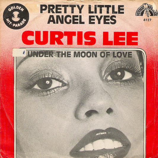 Curtis Lee : Pretty Little Angel Eyes / Under The Moon Of Love (7", Single)