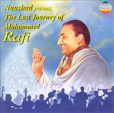 Mohammed Rafi : The Last Journey Of Mohammed Rafi (CD, Comp)