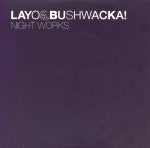 Layo & Bushwacka! : Night Works (CD, Album, Promo)