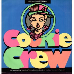 The Cookie Crew : Come On & Get Some (12")