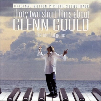 Glenn Gould : Thirty Two Short Films About Glenn Gould (Original Motion Picture Soundtrack) (CD, Comp)