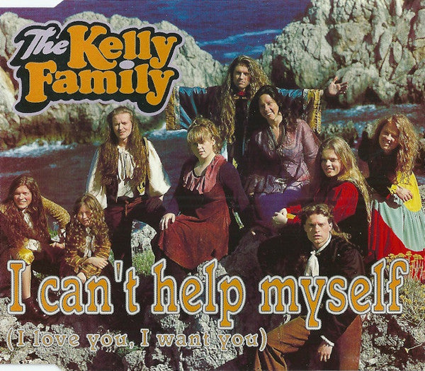The Kelly Family : I Can't Help Myself (I Love You, I Want You) (CD, Maxi)