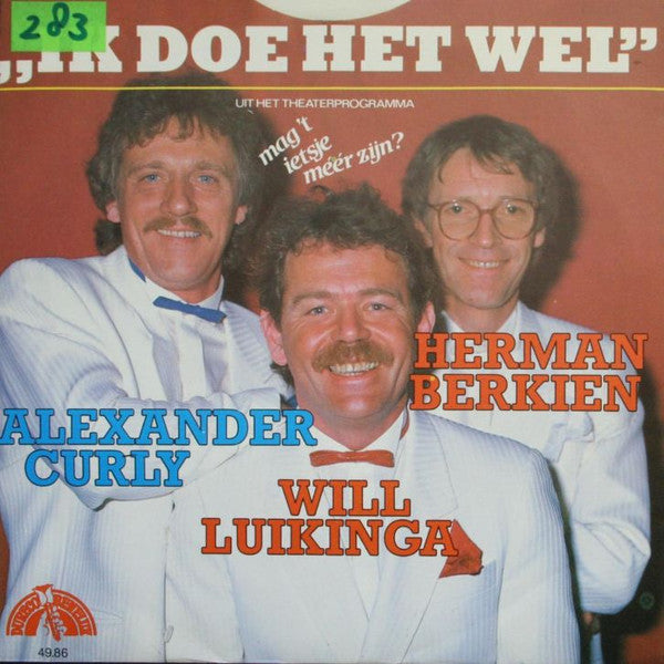 Alexander Curly, Will Luikinga, Herman Berkien : Ik Doe Het Wel (7", Single)