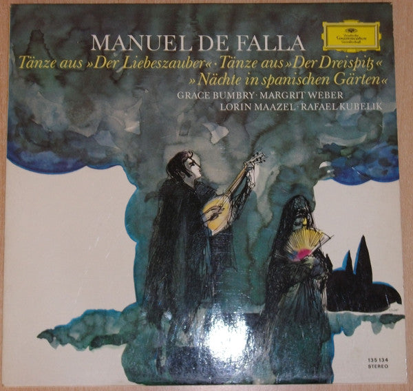 Manuel De Falla, Lorin Maazel, Margrit Weber, Rafael Kubelik : Tänze Aus "Der Liebeszauber", Tänze Aus "Der Dreispitz", Nächte Im Spanischen Garten (LP, Comp)