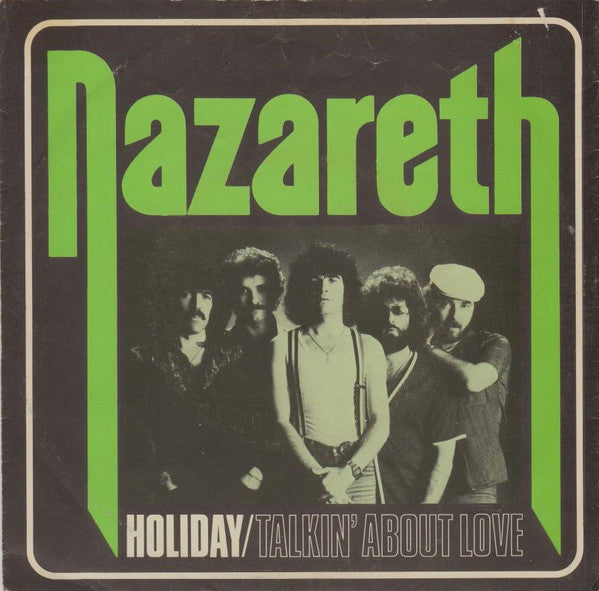 Nazareth (2) : Holiday / Talkin' About Love (7")