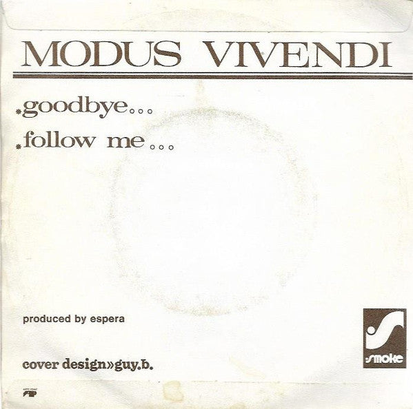 Modus Vivendi (2) : Goodbye / Follow Me (7")