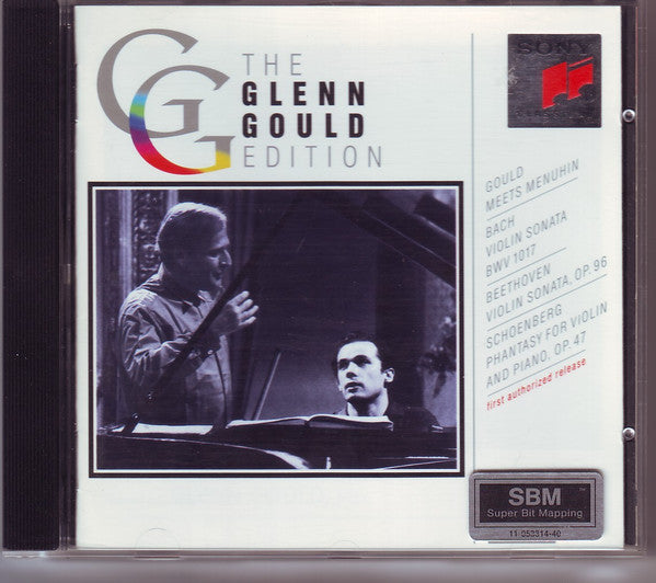 Glenn Gould Meets Yehudi Menuhin / Johann Sebastian Bach, Ludwig van Beethoven, Arnold Schoenberg : Bach: Violin Sonata BWV 1017 / Beethoven: Violin Sonata, Op. 96 / Schoenberg: Phantasy For Violin And Piano, Op. 47 (CD, Comp, Mono, RE, RM)