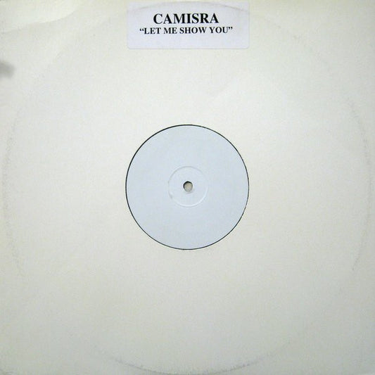 Camisra : Let Me Show You (12", S/Sided, W/Lbl, Sti)