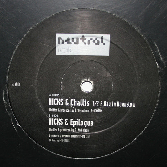 Nicks & S. Challis / Nicks & Epilogue (2) : 1/2 A Day In Hounslow / Untitled (12")