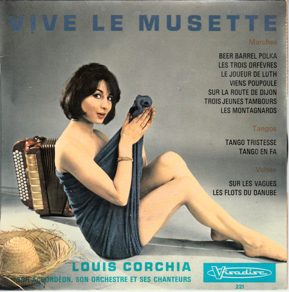 Louis Corchia, Son Accordéon, Son Orchestre Et Ses Chanteurs* : Vive Le Musette (7", EP)