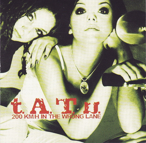 t.A.T.u. : 200 KM/H In The Wrong Lane (CD, Album, Enh)