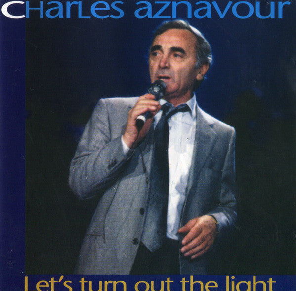 Charles Aznavour : Let's Turn Out The Light (CD, Comp)