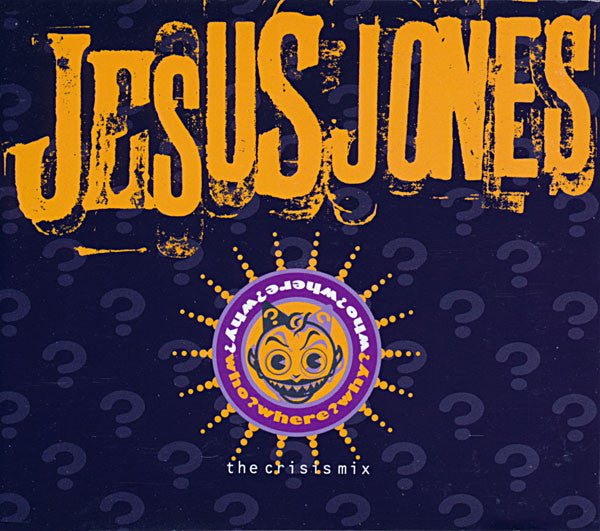 Jesus Jones : Who? Where? Why? (The Crisis Mix) (CD, Single)