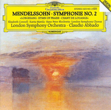 Felix Mendelssohn-Bartholdy - Elizabeth Connell · Karita Mattila · Hans Peter Blochwitz · London Symphony Chorus · London Symphony Orchestra · Claudio Abbado : Symphonie No. 2 »Lobgesang« (CD, Album, RE)