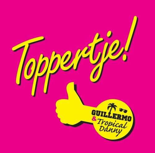 Guillermo & Tropical Danny : Toppertje! (CD, Single)