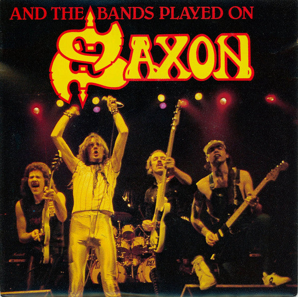 Saxon : And The Bands Played On (7")