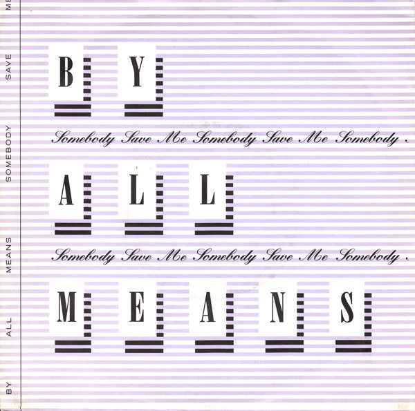By All Means : Somebody Save Me (7", Single)
