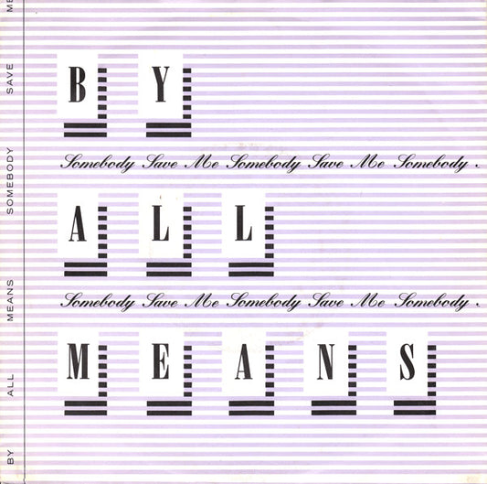 By All Means : Somebody Save Me (7", Single)