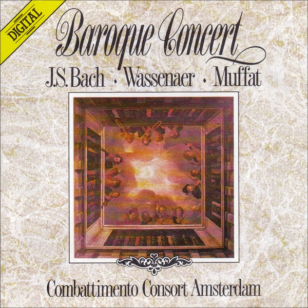 Johann Sebastian Bach • Unico Wilhelm Van Wassenaer • Georg Muffat - Combattimento Consort Amsterdam : Baroque Concert (CD, Album)