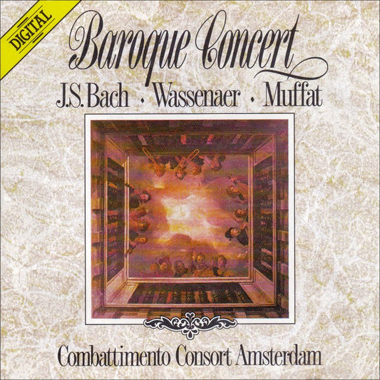 Johann Sebastian Bach • Unico Wilhelm Van Wassenaer • Georg Muffat - Combattimento Consort Amsterdam : Baroque Concert (CD, Album)