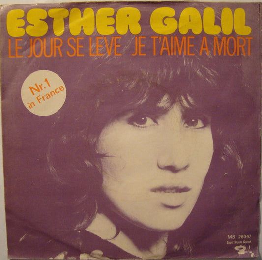 Esther Galil : Le Jour Se Lève / Je T'aime A Mort (7", Single)