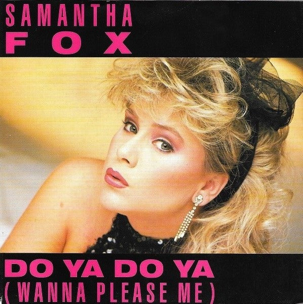 Samantha Fox : Do Ya Do Ya (Wanna Please Me) (7", Single)