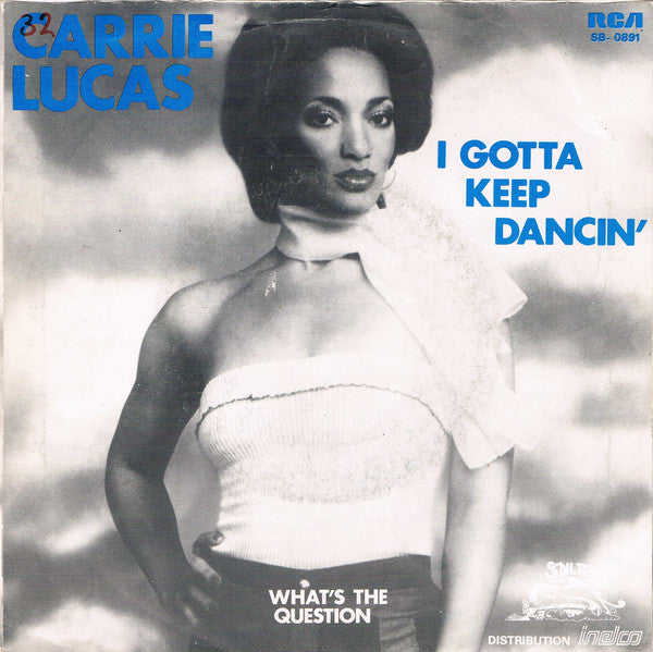 Carrie Lucas : I Gotta Keep Dancin' (7")