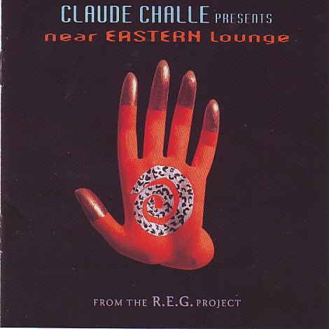Claude Challe Presents The R.E.G. Project : Near Eastern Lounge (CD, Album, Mixed)